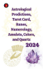 Astrological_Predictions__Tarot_Card__Runes__Numerology__Amulets__Colors__and_Quartz_2024